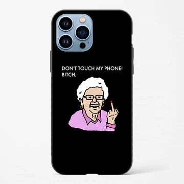Don't Touch My Phone Printed Glossy Case