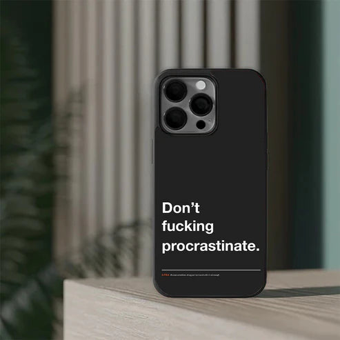 Don't Procastinate